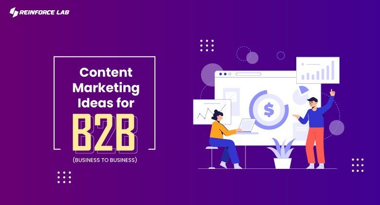 Content Marketing Strategy for B2B, Why Content Marketing is important for B2B, B2B Content Marketing Strategy, what is B2B content marketing, B2B content marketing